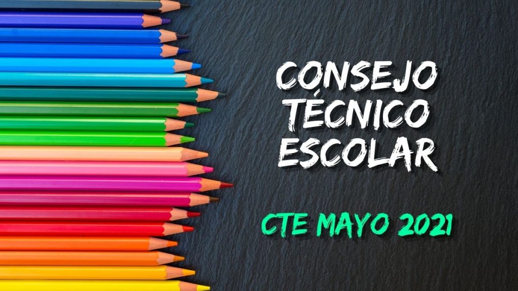 Consejo Técnico Escolar CTE Mayo 2021
