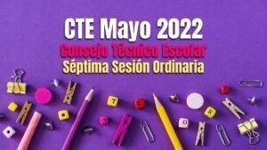 cte mayo 2022 septima sesion consejo tecnico escolar