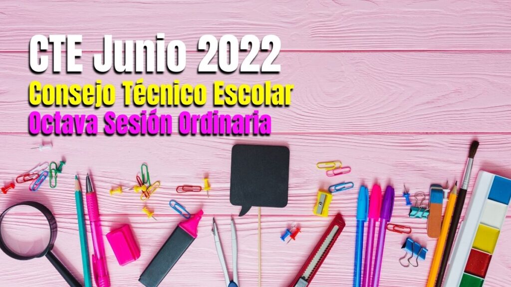 cte junio 2022 octava sesion consejo tecnico escolar 2022