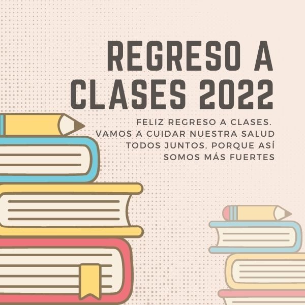 Feliz regreso a clases 2022. 50 frases y mensajes para dar la bienvenida al ciclo  escolar | Unión Guanajuato